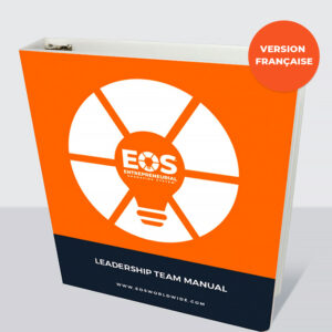 EOS Leadership Team Manual - FRENCH